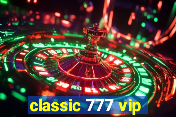 classic 777 vip